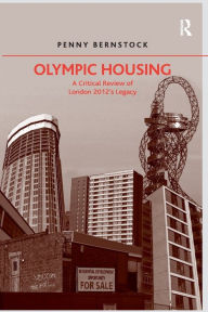 Title: Olympic Housing: A Critical Review of London 2012's Legacy, Author: Penny Bernstock