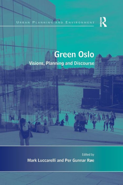 Green Oslo: Visions, Planning and Discourse