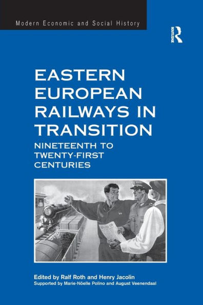 Eastern European Railways Transition: Nineteenth to Twenty-first Centuries