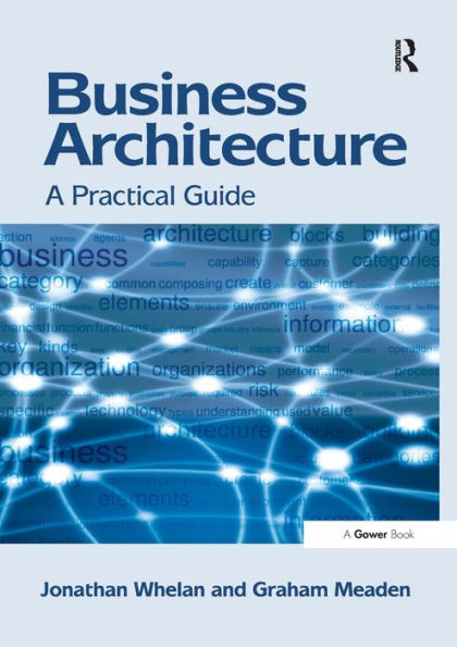 Business Architecture: A Practical Guide / Edition 1