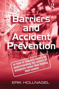 Title: Barriers and Accident Prevention, Author: Erik Hollnagel