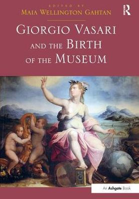 Giorgio Vasari and the Birth of Museum