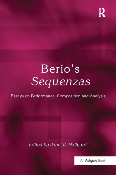 Berio's Sequenzas: Essays on Performance, Composition and Analysis