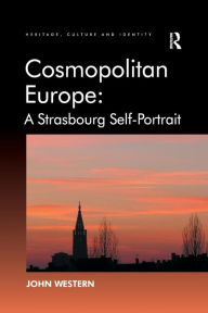 Title: Cosmopolitan Europe: A Strasbourg Self-Portrait, Author: John Western