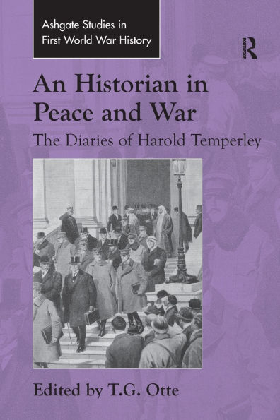 An Historian Peace and War: The Diaries of Harold Temperley