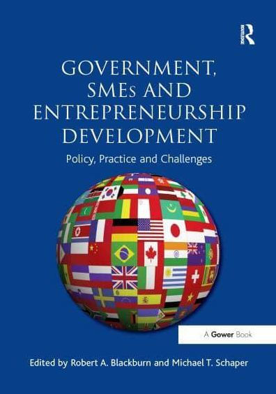 Government, SMEs and Entrepreneurship Development: Policy, Practice and Challenges