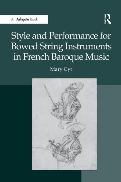 Style and Performance for Bowed String Instruments French Baroque Music