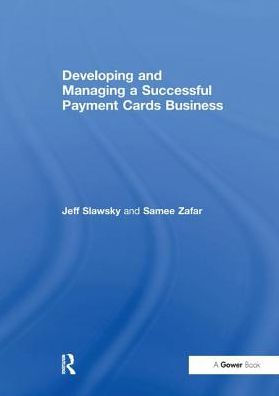 Developing and Managing a Successful Payment Cards Business