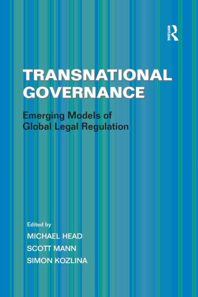 Transnational Governance: Emerging Models of Global Legal Regulation