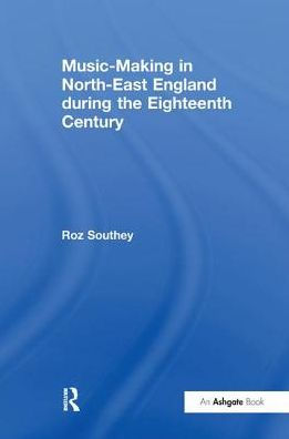Music-Making North-East England during the Eighteenth Century