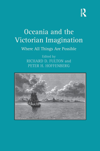 Oceania and the Victorian Imagination: Where All Things Are Possible