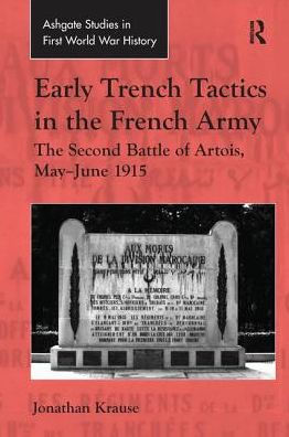 Early Trench Tactics The French Army: Second Battle of Artois, May-June 1915