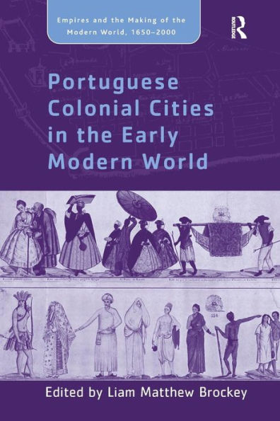 Portuguese Colonial Cities the Early Modern World