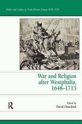 War and Religion after Westphalia, 1648-1713