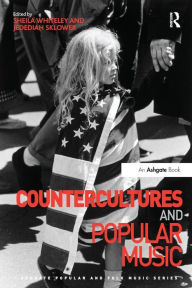 Title: Countercultures and Popular Music, Author: Sheila Whiteley