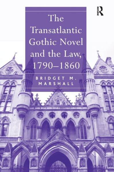 the Transatlantic Gothic Novel and Law, 1790-1860