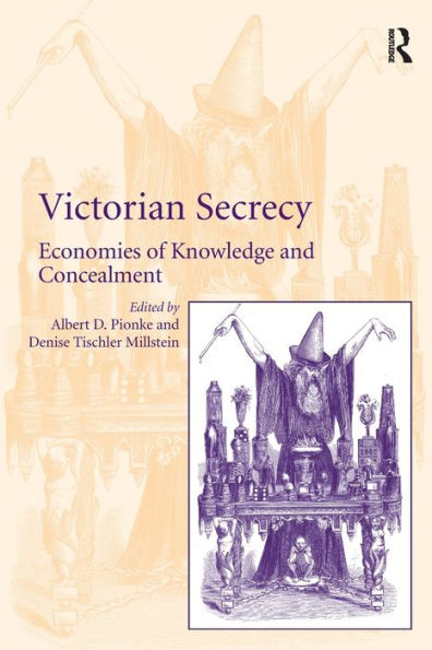 Victorian Secrecy: Economies of Knowledge and Concealment