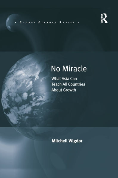 No Miracle: What Asia Can Teach All Countries About Growth