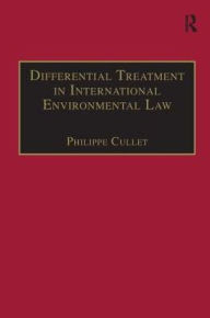 Title: Differential Treatment in International Environmental Law, Author: Philippe Cullet