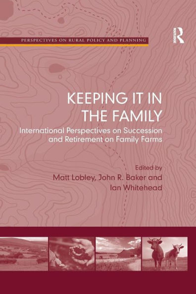 Keeping it the Family: International Perspectives on Succession and Retirement Family Farms