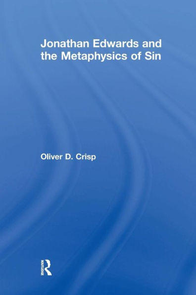 Jonathan Edwards and the Metaphysics of Sin / Edition 1