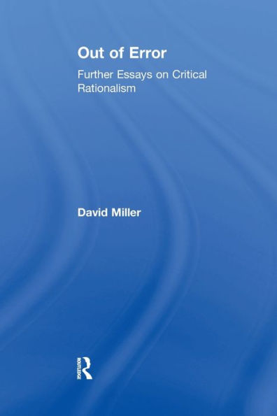 Out of Error: Further Essays on Critical Rationalism