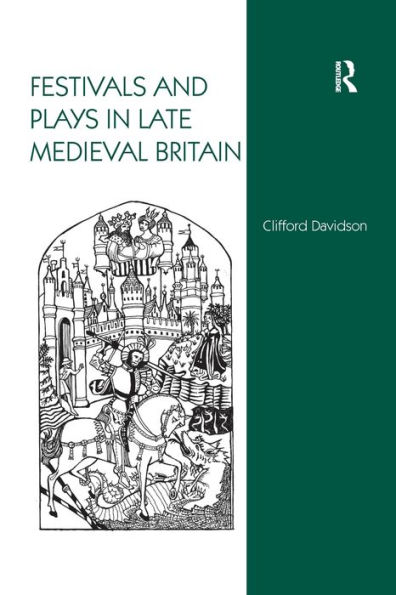 Festivals and Plays Late Medieval Britain