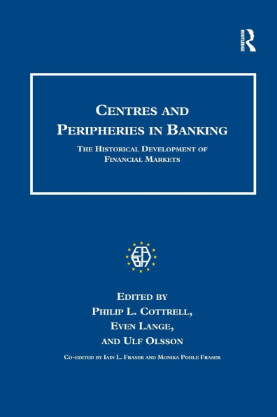 Centres and Peripheries Banking: The Historical Development of Financial Markets