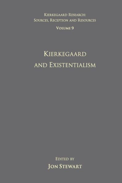 Volume 9: Kierkegaard and Existentialism