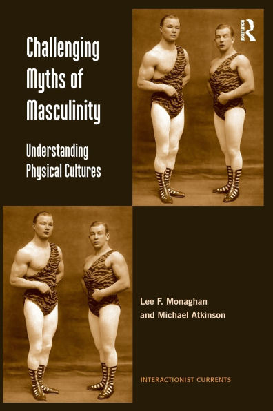 Challenging Myths of Masculinity: Understanding Physical Cultures
