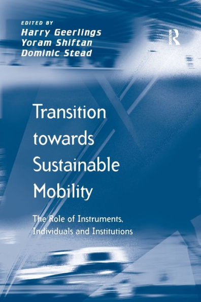 Transition towards Sustainable Mobility: The Role of Instruments, Individuals and Institutions