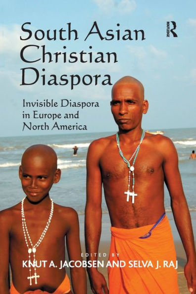 South Asian Christian Diaspora: Invisible Diaspora Europe and North America