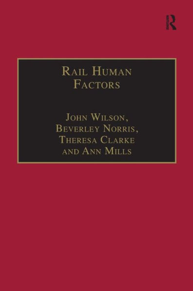 Rail Human Factors: Supporting the Integrated Railway / Edition 1