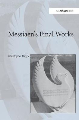 Messiaen's Final Works