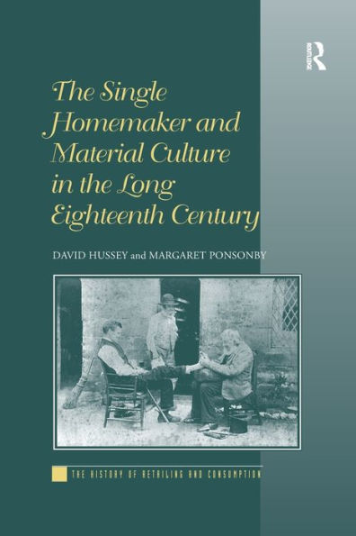 the Single Homemaker and Material Culture Long Eighteenth Century