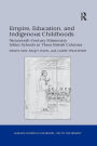 Empire, Education, and Indigenous Childhoods: Nineteenth-Century Missionary Infant Schools in Three British Colonies