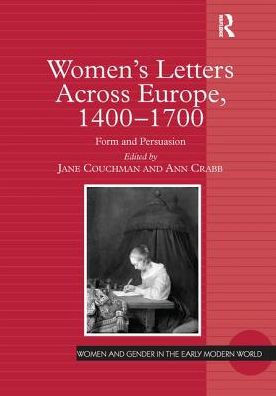 Women's Letters Across Europe, 1400-1700: Form and Persuasion