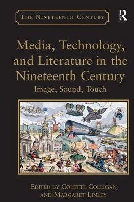 Media, Technology, and Literature in the Nineteenth Century: Image, Sound, Touch