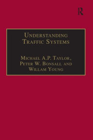 Title: Understanding Traffic Systems: Data Analysis and Presentation / Edition 2, Author: Michael A.P. Taylor