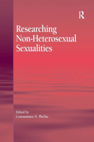 Title: Researching Non-Heterosexual Sexualities, Author: Constantinos N. Phellas