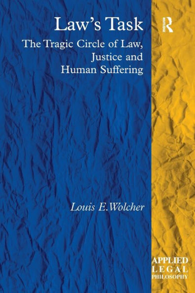 Law's Task: The Tragic Circle of Law, Justice and Human Suffering