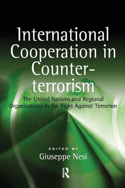 International Cooperation in Counter-terrorism: The United Nations and ...