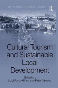 Title: Cultural Tourism and Sustainable Local Development, Author: Luigi Fusco Girard