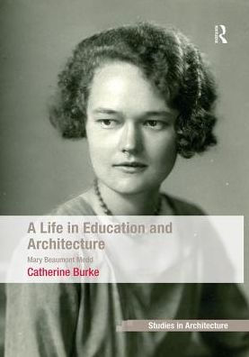 A Life Education and Architecture: Mary Beaumont Medd