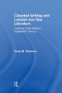 Closeted Writing and Lesbian and Gay Literature: Classical, Early Modern, Eighteenth-Century / Edition 1