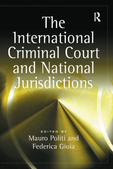 The International Criminal Court and National Jurisdictions