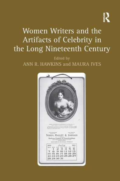 Women Writers and the Artifacts of Celebrity Long Nineteenth Century