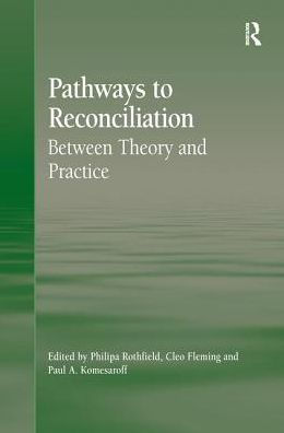 Pathways to Reconciliation: Between Theory and Practice