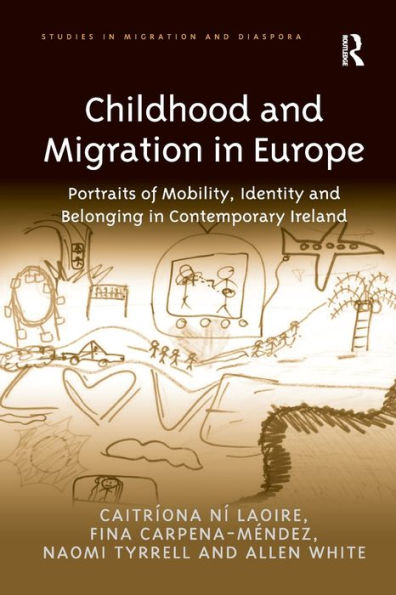Childhood and Migration Europe: Portraits of Mobility, Identity Belonging Contemporary Ireland