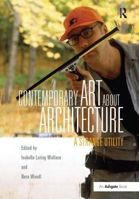 Contemporary Art About Architecture: A Strange Utility